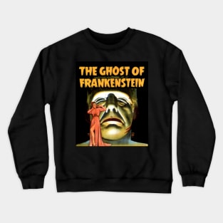 Classic Horror Movie Poster - The Ghost of Frankenstein Crewneck Sweatshirt